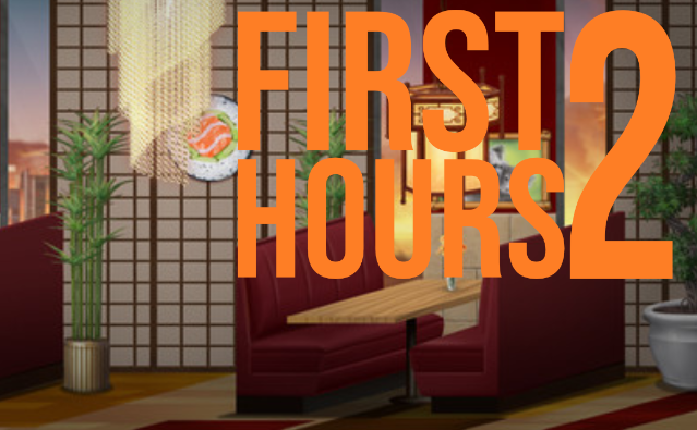 "FIRST 2 HOURS" logo overlays a restaurant interior with sushi visible, featuring red seating and decorative plants.